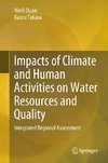 Impacts of Climate and Human Activities on Water Resources and Quality