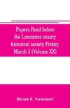 Papers read before the Lancaster county historical society Friday, March 3, 1916 History Herself, as seen in her own workshop