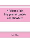 A Pelican's tale, fifty years of London and elsewhere