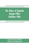 The diary of Ananda Ranga Pillai (Volume VIII)