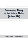 Documentary history of the state of Maine (Volume XIV) Containing the Baxter Manuscripts