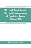 Old French Court Memoirs Diary and correspondence of Count Axel Fersen