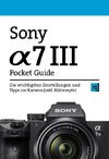 Sony Alpha 7 III Pocket Guide