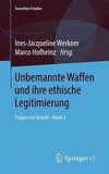 Unbemannte Waffen und ihre ethische Legitimierung