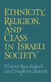 Ethnicity, Religion and Class in Israeli Society