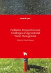 Problems, Perspectives and Challenges of Agricultural Water Management