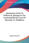 Anonymous Letter To William M. Springer In The Contested Election Case Of Donnelly Vs. Washburn