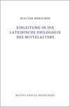 Einleitung in die Lateinische Philologie des Mittelalters (Mittellatein)