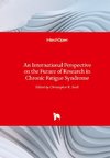 An International Perspective on the Future of Research in Chronic Fatigue Syndrome