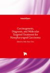 Carcinogenesis, Diagnosis, and Molecular Targeted Treatment for Nasopharyngeal Carcinoma