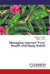 Managing Learners' Time, Health and Study Habits