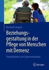 Beziehungsgestaltung in der Pflege von Menschen mit Demenz