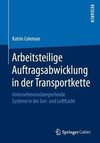 Arbeitsteilige Auftragsabwicklung in der Transportkette