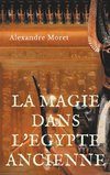 La magie dans l'Egypte ancienne