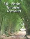 BIO - Piraten, Terroristen, Abenteurer