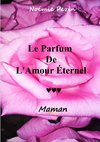 Le Parfum De L'Amour Eternel - Maman