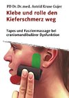 Klebe und rolle den Kieferschmerz weg