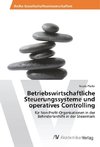 Betriebswirtschaftliche Steuerungssysteme und operatives Controlling