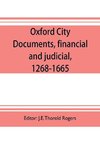 Oxford city documents, financial and judicial, 1268-1665