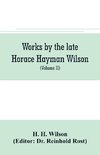 Works by the late Horace Hayman Wilson