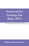 Annals of old Fort Cummings, New Mexico, 1867-8