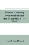 Narrative of a whaling voyage round the globe, from the year 1833 to 1836. Comprising sketches of Polynesia, California, the Indian Archipelago, etc. with an account of southern whales, the sperm whale fishery, and the natural history of the climates visi