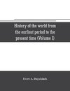 History of the world from the earliest period to the present time (Volume I)