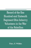 Record of the One Hundred and Sixteenth Regiment Ohio Infantry Volunteers in the War of the Rebellion