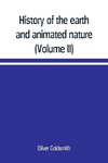 History of the earth and animated nature; with numerous notes from the works of the most distinguished British and foreign naturalists (Volume II)