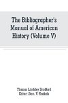 The Bibliographer's Manual of American History