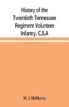 History of the Twentieth Tennessee Regiment Volunteer Infantry, C.S.A