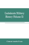 Confederate military history; a library of Confederate States history (Volume X)