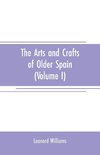 The arts and crafts of older Spain (Volume I)