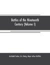 Battles of the nineteenth century (Volume I)