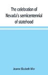 The celebration of Nevada's semicentennial of statehood