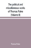 The political and miscellaneous works of Thomas Paine (Volume II)