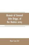 Memoir of General John Briggs, of the Madras army