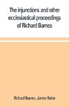 The injunctions and other ecclesiastical proceedings of Richard Barnes, bishop of Durham, from 1575 to 1587