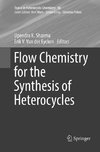 Flow Chemistry for the Synthesis of Heterocycles