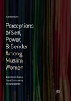 Perceptions of Self, Power, & Gender Among Muslim Women