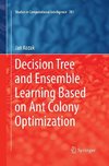 Decision Tree and Ensemble Learning Based on Ant Colony Optimization