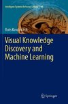 Visual Knowledge Discovery and Machine Learning