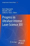 Progress in Ultrafast Intense Laser Science XIII