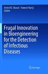 Frugal Innovation in Bioengineering for the Detection of Infectious Diseases