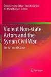 Violent Non-state Actors and the Syrian Civil War