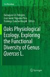 Oaks Physiological Ecology. Exploring the Functional Diversity of Genus Quercus L.