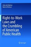 Right-to-Work Laws and the Crumbling of American Public Health