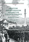 Scottish Presbyterianism and Settler Colonial Politics