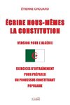 ECRIRE NOUS-MÊMES LA CONSTITUTION (VERSION POUR L'ALGERIE)