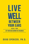 Live Well Between Your Ears